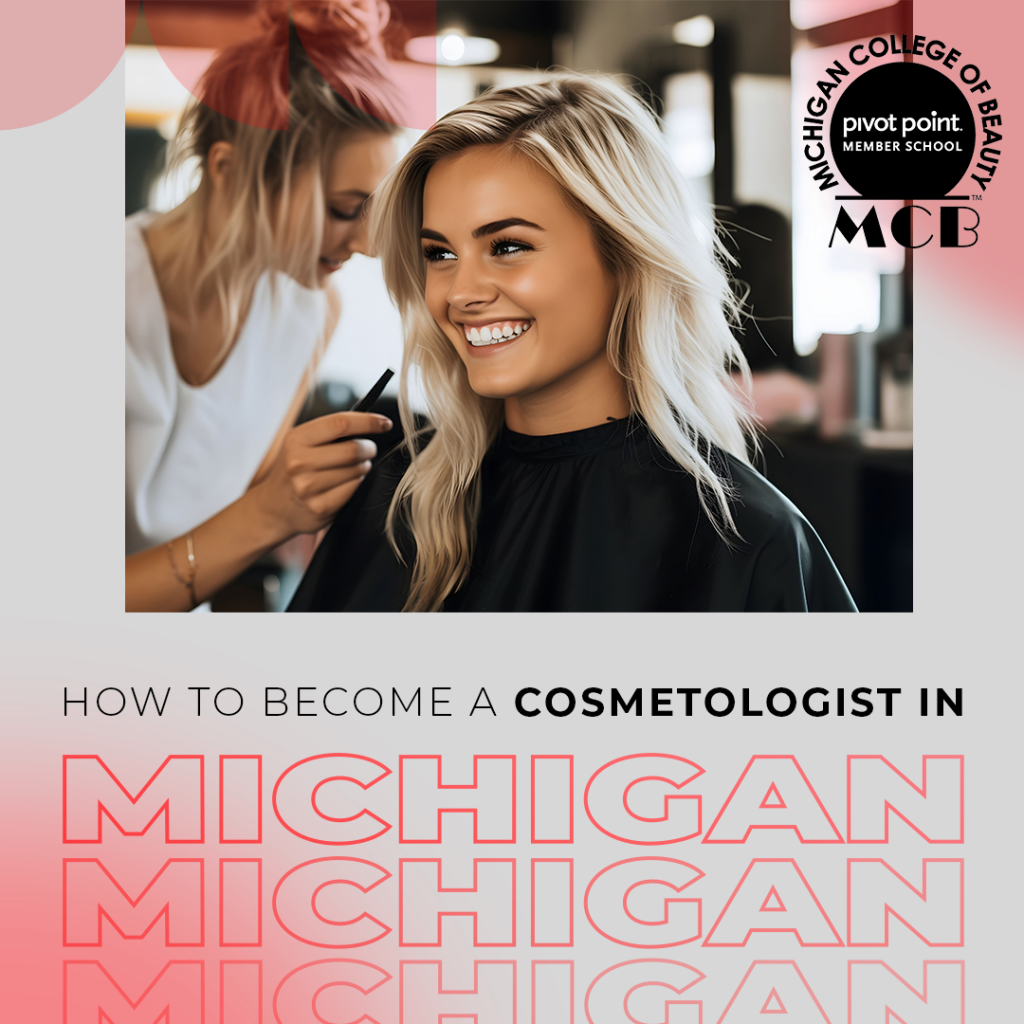 How to become a cosmetologist in Michigan